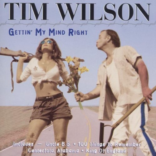 Tim Wilson - Gettin My Mind Right - Zortam Music