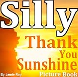 Silly Thank You Sunshine Picture Book (Silly Poems)