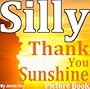 Silly Thank You Sunshine Picture Book (Silly Poems)