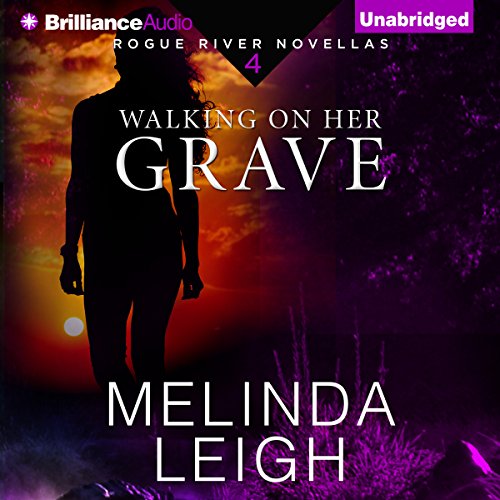 Walking on Her Grave: Rogue River Novella, Book 4
