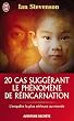 20 cas sugg�rant le ph�nom�ne de r�incarnation