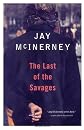 The Last of the Savages (Vintage Contemporaries)