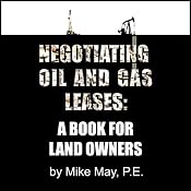 Negotiating Oil and Gas Leases: A Book for Land Owners | [Mike May]