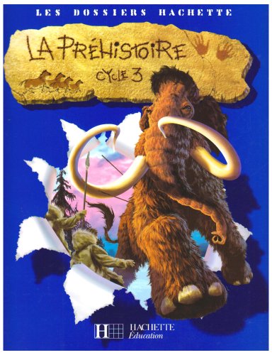 La Préhistoire Cycle 3