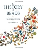 The History of Beads: From 100,000 B.C. to the Present, Revised and Expanded Edition 画像