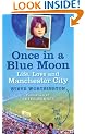 Once in a blue moon: Life, Love and Manchester City