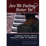 Are We Feeling Better Yet? Women Speak About Health Care in America