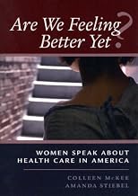 Are We Feeling Better Yet? Women Speak About Health Care in America