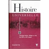 Histoire universelle Tome 18 Am�rique latine, Afrique et Asie des XIX et XXe Si�cle