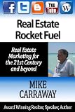 Real Estate Rocket Fuel: Internet Marketing for Real Estate for the 21st Century and Beyond