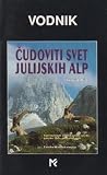Produkt-Bild: Vodnik. Cudoviti svet Julijskih Alp