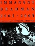 IMMANENT BRAHMAN 2001-2003-