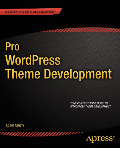 Pro WordPress Theme Development (Expert's Voice in Web Development)