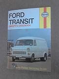 Ford Transit : all petrol and diesel engine models from 1965 to 1978 (does not cover 'New Transit' models introduced 1978) : owner's handbook/servicing guide