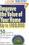 Improve the Value of Your Home up to $100,000: 50 Sure-Fire Techniques and Strategies