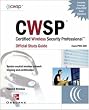 CWSP Certified Wireless Security Professional Official Study Guide (Exam PW0-200)