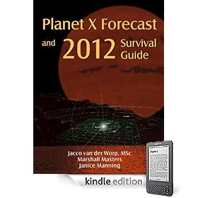 Planet X Forecast and 2012 Survival Guide