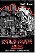 Roots of Violence in Black Philadelphia, 1860-1900