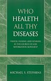 Who Healeth All Thy Diseases: Health, Healing, and Holiness in the Church of God Reformation Movement (Revitalization: Explorations in World Christian Movements Pentecostal and Charismatic Studes)