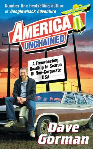 America Unchained: A Freewheeling Roadtrip in Search of Non-corporate USA