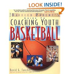 The Baffled Parent's Guide to Coaching Youth Basketball: A Baffled Parent's Guide (Baffled Parent's Guides)