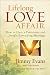 Lifelong Love Affair: How to Have a Passionate and Deeply Rewarding Marriage