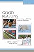 Good Reasons: Researching and Writing Effective Arguments (4th Edition) (Faigley Series)