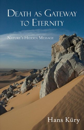 Death as Gateway to Eternity: Nature's Hidden Message (The Perennial Philosophy Series)