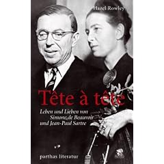 T�te-�-t�te: Leben und Lieben von Simone de Beauvoir und Jean-Paul Sartre