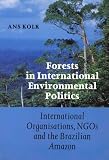 Forests in International Environmntal Politics (Ans Kolk)