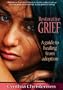 Restorative Grief: A Guide To Healing From Adoption