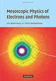 Mesoscopic Physics of Electrons and Photons
