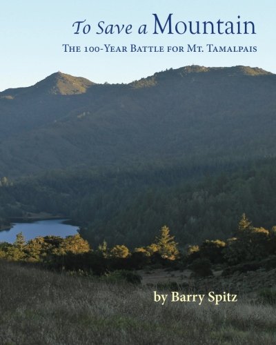 To Save a Mountain The 100 Year Battle for Mt. Tamalpais