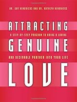 Attracting Genuine Love: A Step-By-Step Program to Bringing a Loving and Desirable Partner into Your Life Attracting Genuine Love: A Step-By-Step Program to Bringing a Loving and Desirable Partner into Your Life