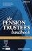 The Pension Trustee's Handbook: The Definitive Guide to the Trustee's Role and Obligations
