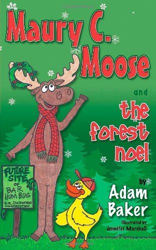 Maury C. Moose And The Forest Noel (Morgan James Kids) Paperback November 1, 2014