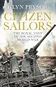 Citizen Sailors: The Royal Navy in the Second World War