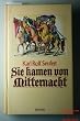 Sie kamen von Mitternacht. Ein historischer Roman aus dem Drei�igj�hrigen Krieg
