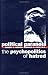 Political Paranoia: The Psychopolitics of Hatred