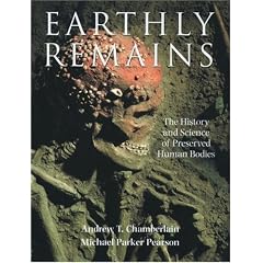 Earthly Remains: The History and Science of Preserved Human Bodies