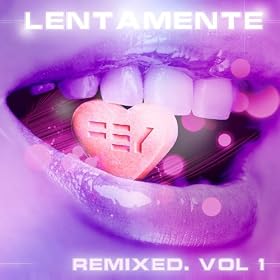 Lentamente Remixed, Vol. 1