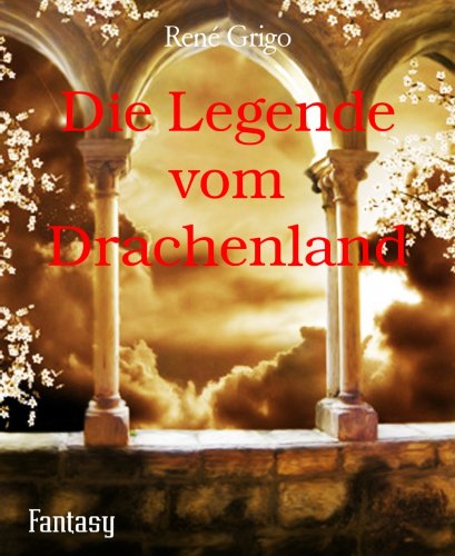 Die Legende vom Drachenland (German Edition)