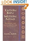 Eastern Body, Western Mind: Psychology and the Chakra System as a Path to the Self