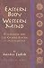 Image of Eastern Body, Western Mind: Psychology and the Chakra System as a Path to the Self