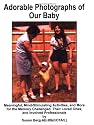 Adorable Photographs of Our Baby: Meaningful, Mind Stimulating Activities and More for the Memory Challenged, Their Loved Ones, and Involved Professionals