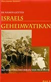Im Namen Gottes - Israels Geheimvatikan als Vollstrecker biblischer Prophetie: Im Namen Gottes 2 - Israels Geheimvatikan als Vollstrecker biblischer Prophetie: BD 2 - Eggert. Wolfgang