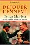 D�jouer l'ennemi : Nelson Mandela et le jeu qui a sauv� une nation