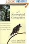 A Neotropical Companion: An Introduction to the Animals, Plants and Ecosystems of the New World Tropics