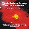 Powerful Tools for Activating The Law of Attraction: A Practical guide to Transform Your Life