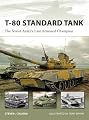 T-80 Standard Tank: The Soviet Army's Last Armored Champion (New Vanguard)